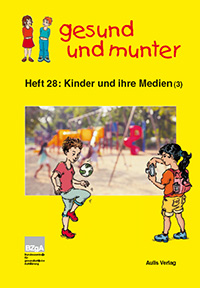 Titelbild des Hefts "gesund und munter – Heft 28: Kinder und ihre Medien (3)"