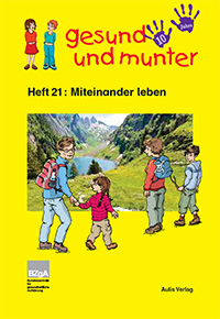 Titelbild des Hefts "gesund und munter – Heft 21: Miteinander leben"